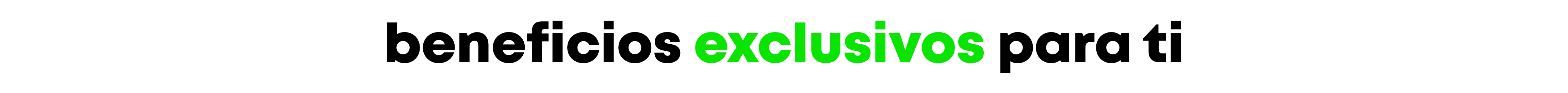 beneficios exclusivos para ti