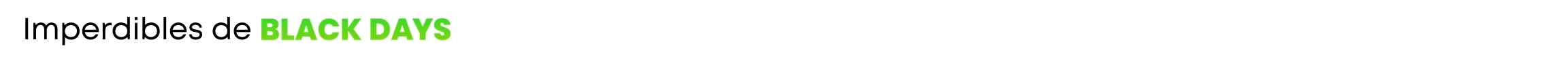 Imperdibles de black days