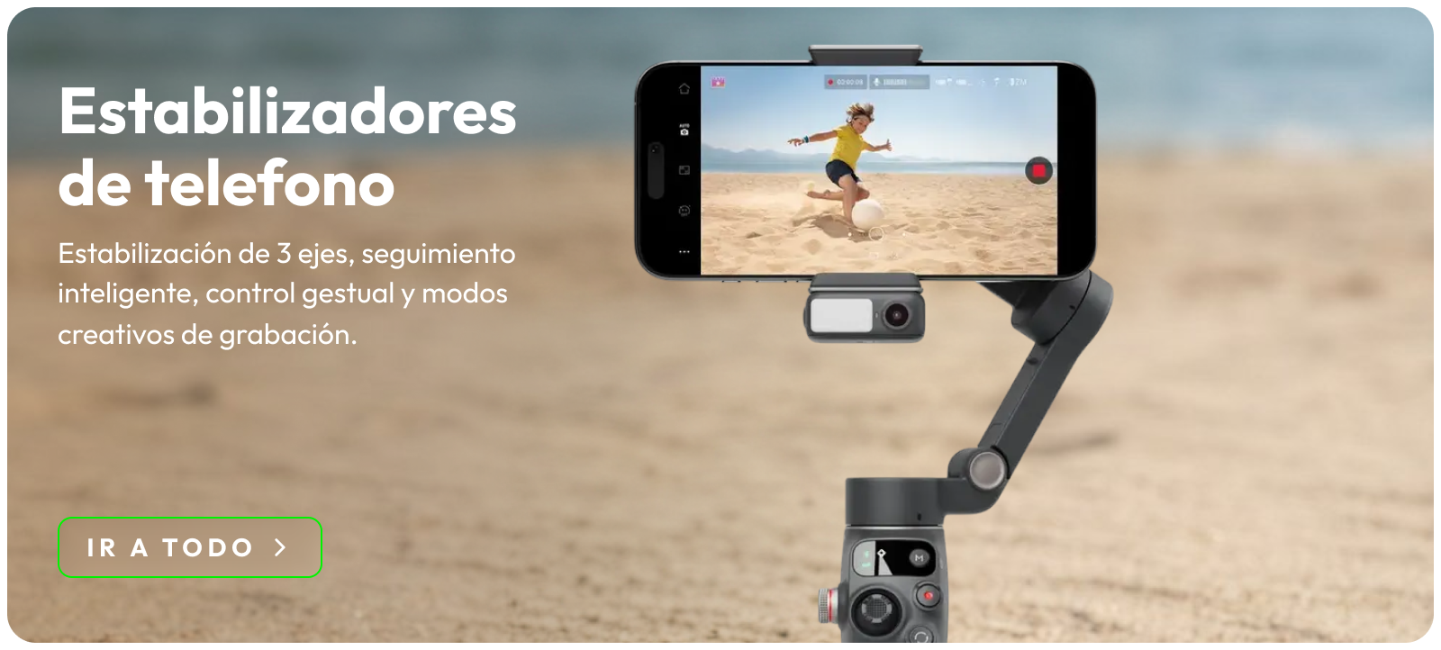Estabilizadores de teléfono / Gimbals