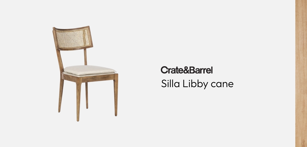 Silla Libby cane Crate and Barrel